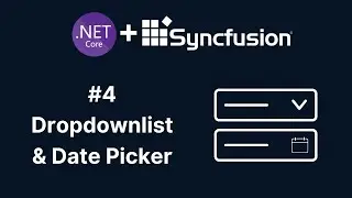 Syncfusion DropdownList and Datepicker in Asp.Net Core MVC - Part 4