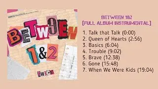 TWICE (토와이스) - "BETWEEN 1&2" (Full Album Instrumental) [60fps] + M/V & Live Clip