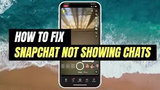 How to Fix Snapchat Not Showing Chats | SnapChat Chats Not Showing | Easy Guide