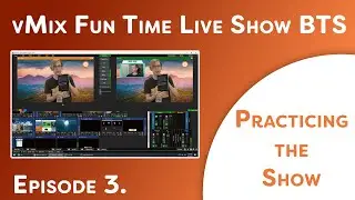 Episode 3: Practicing the show. vMix Fun Time Live Show BTS *InSaNe* (HD) //1080p\\