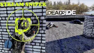 Stream snipe again? Deadside 1.0