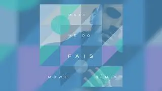 Fais - Make Me Do (Möwe Remix)