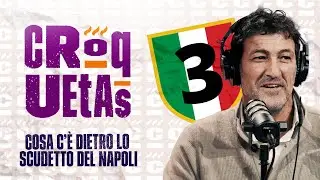 EP. 29 - Cosa c’è dietro lo Scudetto del Napoli Feat Ciro Ferrara | Croquetas! | DAZN