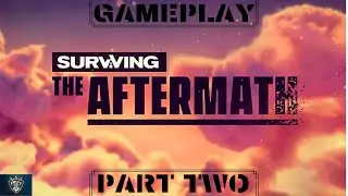 IS SURVIVING THE AFTERMATH THE BEST GAME OF 2019?? (PT2)
