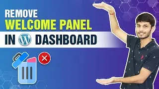 How To Remove Welcome Panel In WordPress Dashboard | Customize WordPress Dashboard