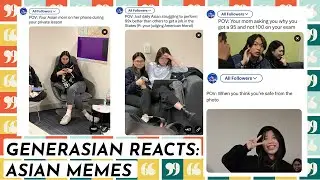 Generasian Reacts to Asian Memes