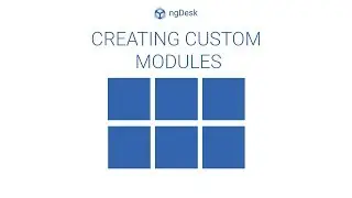 Creating Custom Modules - ngDesk Tutorial