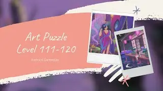 Art Puzzle Gameplay | All Levels | Level 111-120 Solutions