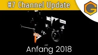 Channel Update #07 - Anfang 2018 [German/Deutsch]