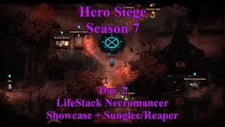 Hero Siege - Season 7 - Life-Stack Necromancer  Sung Lee/Reaper Boss - Day 2