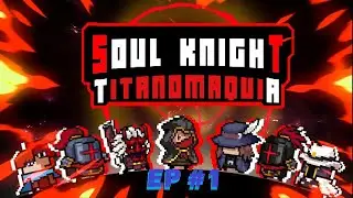 Soul Knight Titanomaquia EP #1 | Enfrentamientos de Youtubers