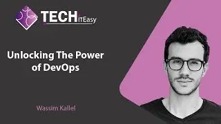 Unlocking The Power of DevOps (TUN) - Wassim Kallel