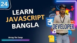 24. Mastering the Array For Loop in JavaScript | #foysaljaman