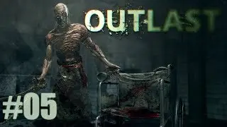 OUTLAST - BUNDA SECA! #05