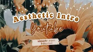 HOW TO MAKE AESTHETIC INTRO EASY ON PHONE | Cara Buat Intro Aesthetic Youtube