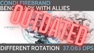 [Outdated] Condi Firebrand Benchmark with Allies | 37.083