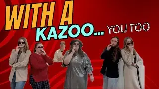 WITH A KAZOO | 2024