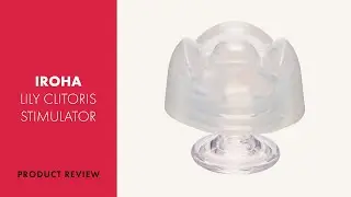 Iroha Lily Clitoris Stimulator Review | PABO