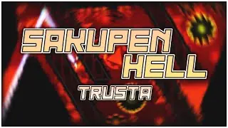 Sakupen Hell (Extreme Demon) by TrusTa | Geometry Dash 2.11