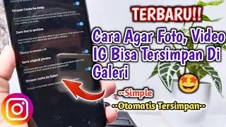 OTOMATIS!! Cara Agar Foto IG Tersimpan Di Galeri