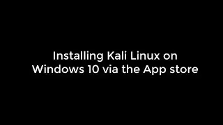 Install Kali Linux On Window 10 Via The App Store
