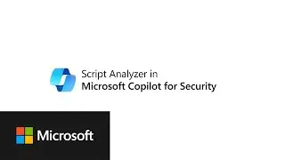 Script Analyzer in Microsoft Copilot for Security
