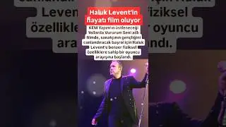 HALUK LEVENT'İN HAYATI FİLM OLUYOR YOLLARDA VURURUM SENİ ADLI FİLMDE SANATÇININ GENÇLİĞİNİ CANLANDIR