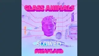 Heat waves (Slowed) by Glass Animals