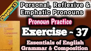 Essentials of english grammar and composition | answers | exercise 37 | Personal, reflexive pronoun