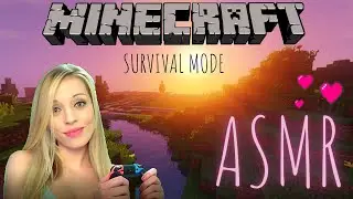 ASMR - Minecraft Survival Mode - my first playthrough! soft voice, whispers, relaxing gameplay