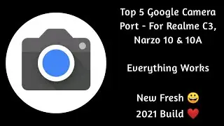 realme C3 New Google Camera 2021 - Night Sight, Astro, HDR+, Google AWB, Time Lapse & More 🤔 ~ 😀❤️
