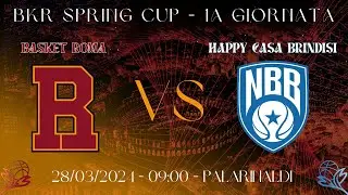 BKR Spring Cup 2024 - Basket Roma vs Happy Casa Brindisi