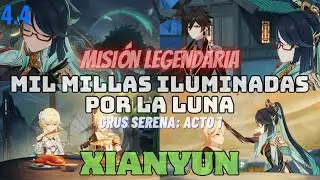 Grus Serena 1: MISIÓN LEGENDARIA XIANYUN Mil millas iluminadas por la luna | Genshin Impact 4.4 