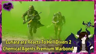 Lunara ara Reacts To Hell Divers 2 Chemical Agents Premium Warbond Trailer