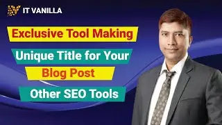 Exclusive Tool Making Unique Title for Your Blog Post and Other SEO Tools | IT Vanilla Official