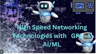 High Speed Networking Technologies with GPU & AI/ML|Data Center|Infiniband|BlueFiled|