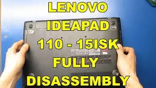 LENOVO IDEAPAD 110   15ISK Disassembly, Take Apart, teardown tutorial