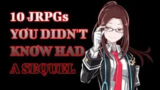 10 JRPGs You -Probably- Didn't Know Had a Sequel