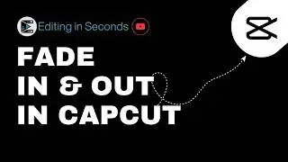 How to Fade Videos In and Out in CapCut Step by Step