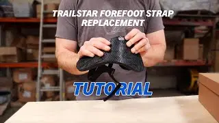 Step-By-Step Walkthrough of Replacing the Trailstar Forefoot Strap