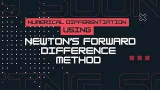 Numerical Differentiation (Newton's Forward Difference Method) : video13