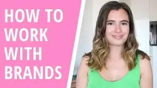 HOW TO WORK WITH BRANDS IN 2019 - TYPES OF PARTNERSHIPS + NEGOTIATING RATES