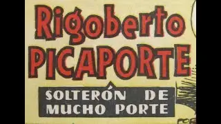 Rigoberto Picaporte, solterón de mucho porte