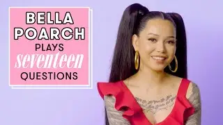 Bella Poarch Never Learned How To Swim... But Was In The Navy??! | 17 Questions | Seventeen