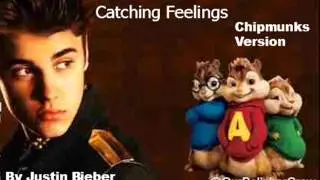 Justin Bieber - Catching Feelings (Chipmunks Version)