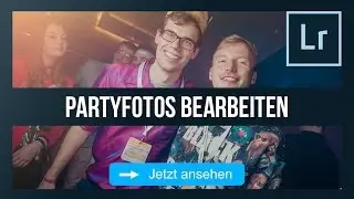 Partyfotos in Lightroom bearbeiten