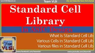 Standard Cell Library | Various Cells in Standard Cell Library | Various Files in Standard Cell Lib