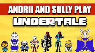 [PART 1] Sully and Andrii play Undertale!