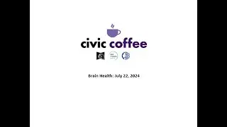 Brain Health #CivicCoffee Ep. 23