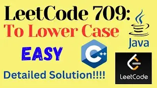 LeetCode 709 : To Lower Case || EASY || C++ ||JAVA || Detailed Solution